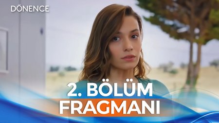 Dönence 2. Bölüm Fragmanı