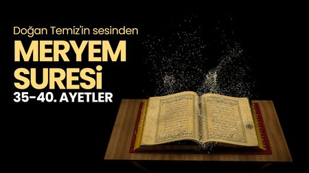 Doğan Temiz - Meryem Suresi 35-40. ayetler