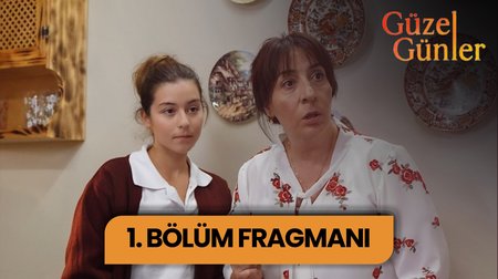 Güzel Günler 1. Bölüm Fragmanı