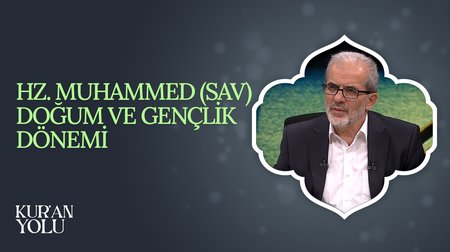 Hz. Muhammed (sav): Doğum ve gençlik dönemi | Kur'an Yolu