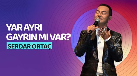Serdar Ortaç - Yar Ayrı Gayrın mı Var