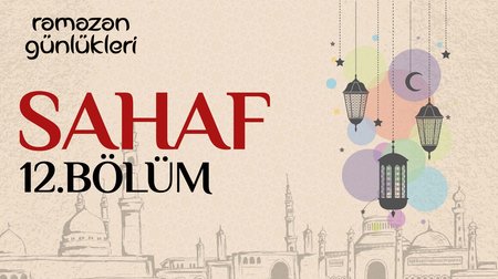 Ramazan Günlükleri I Sahaf I 12.Bölüm