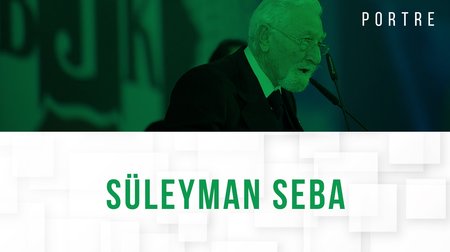 Beşiktaş'ın efsane başkanı Süleyman Seba'nın hayat hikayesi