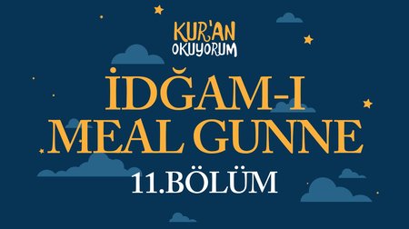 İdğam-ı Meal Gunne - Yaz Kur'an Kursu Kur'an Okuyorum 11.Bölüm