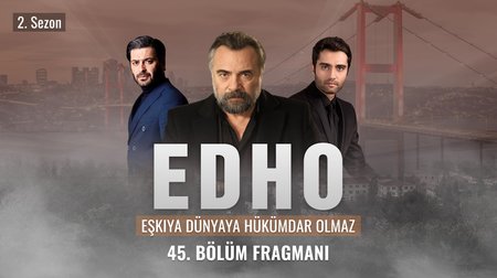 Eşkıya Dünyaya Hükümdar Olmaz 45. Bölüm Fragmanı
