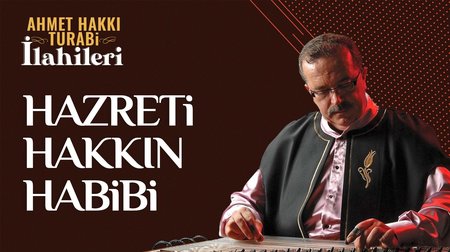 Ahmet Hakkı Turabi - Hazreti Hakkın Habibi