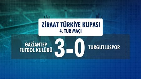 Gaziantep Futbol Kulübü 3 - 0 Turgutluspor  (Ziraat Türkiye Kupası 4. Tur Maçı)