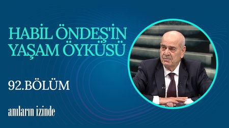 Habil Öndeş'in hayat hikayesi