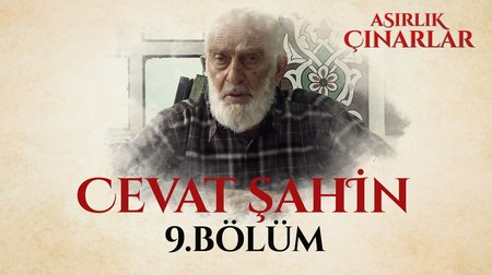 Asırlık Çınarlar 9. Bölüm - Cevat Şahin