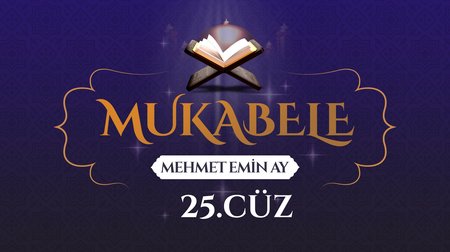 Mehmet Emin Ay'ın sesinden Mukabele - 25. Cüz 