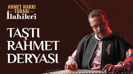 Ahmet Hakkı Turabi - Taştı Rahmet Deryası