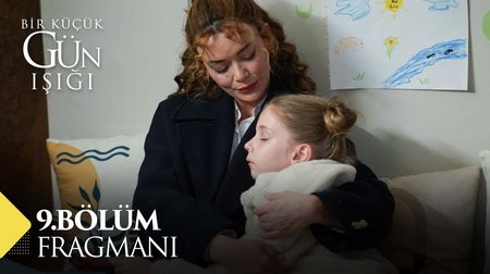 Bir Küçük Gün Işığı 9. Bölüm Fragmanı