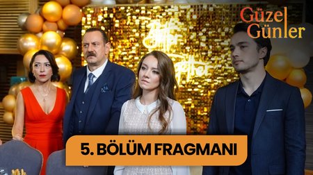 Güzel Günler 5. Bölüm Fragmanı