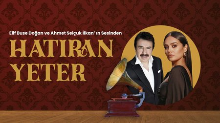 Elif Buse Doğan ve Ahmet Selçuk İlkan - Hatıran Yeter