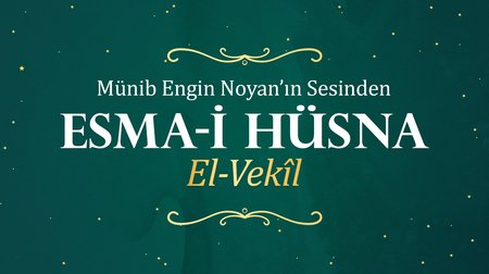 Münib Engin Noyan - Esma-i Hüsna 53: Vekil