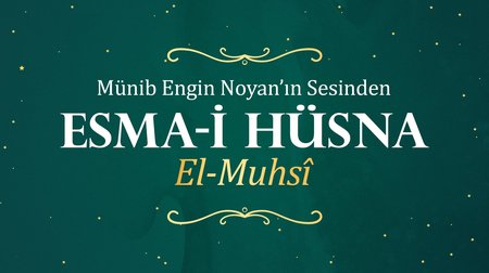 Münib Engin Noyan - Esma-i Hüsna 58: Muhsi