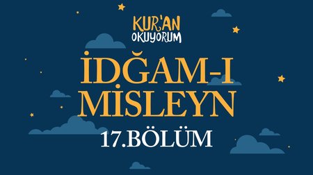 İdğam-ı Misleyn - Yaz Kur'an Kursu Kur'an Okuyorum 17.Bölüm