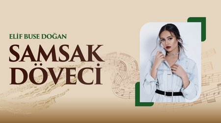 Elif Buse Doğan - Samsak Döveci