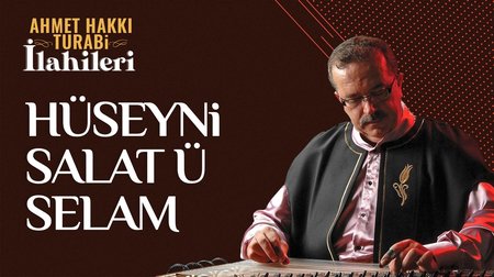 Ahmet Hakkı Turabi - Hüseyni Salat ü Selam 