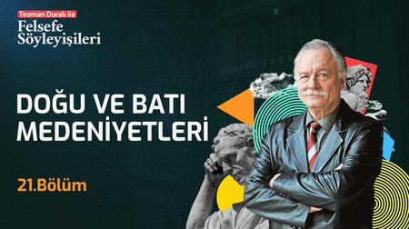Doğu & Batı Medeniyetleri | 21. Bölüm