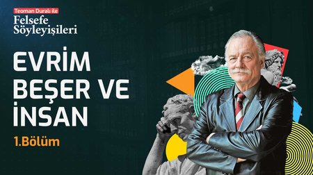 Evrim, Beşer ve İnsan | 1. Bölüm