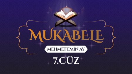 Mehmet Emin Ay'ın sesinden Mukabele - 7. Cüz 
