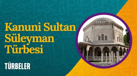 Kanuni Sultan Süleyman Türbesi