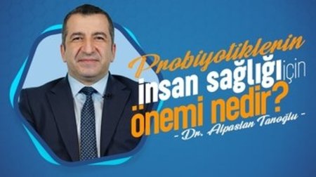 Probiyotiklerin insan sağlığı için önemi