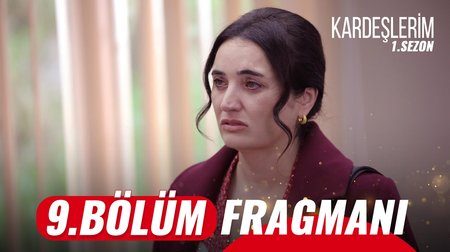 Kardeşlerim 9. Bölüm Fragmanı