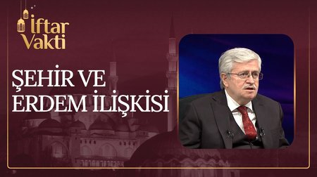 13. Bölüm | Şehir ve Erdem İlişkisi