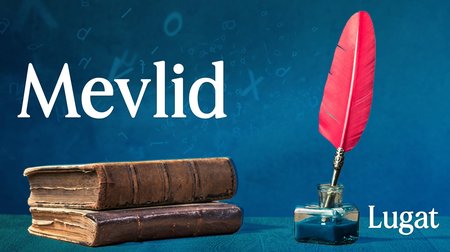 Mevlid ne demek? | Lugat