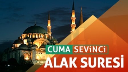 183. Bölüm - Cuma Sevinci I Alak suresi