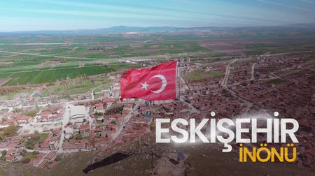 Anadolu Diyarı Eskişehir'de | Sarp Dağların Kuşattığı Şirin İlçe İnönü