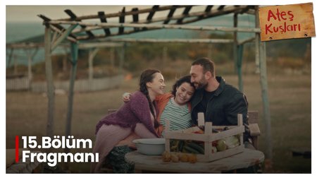 Ateş Kuşları 15. Bölüm Fragmanı