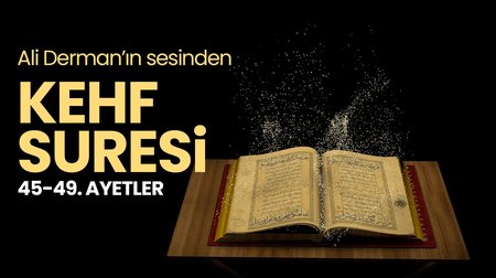 Ali Derman - Kehf Suresi 45-49'uncu ayetler