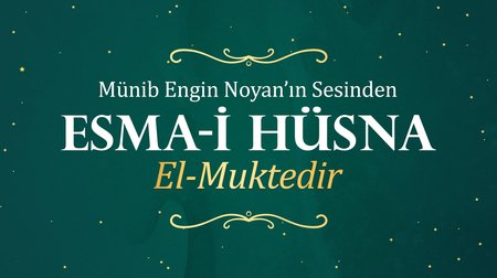 Münib Engin Noyan - Esma-i Hüsna 70: Muktedir