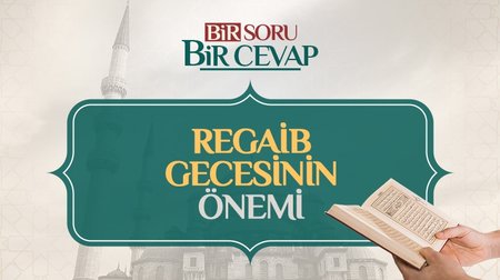 Regaib gecesinin önemi nedir?