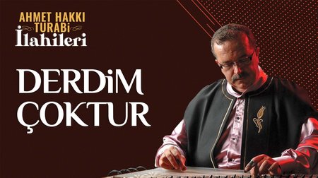Ahmet Hakkı Turabi - Derdim Çoktur