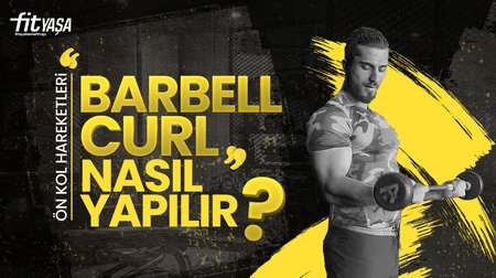 Ön Kol Hareketleri | Barbell Curl 