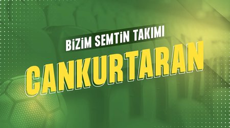 Bizim Semtin Takımı: Cankurtaran