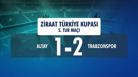Altay 1 - 2 Trabzonspor (Ziraat Türkiye Kupası 5. Tur İlk Maçı) 