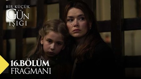 Bir Küçük Gün Işığı 16. Bölüm Fragmanı 