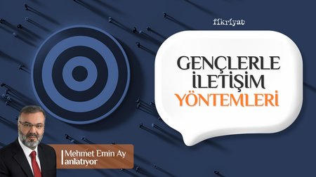 Prof. Dr. Mehmet Emin Ay - Gençlerle İletişim Yöntemleri