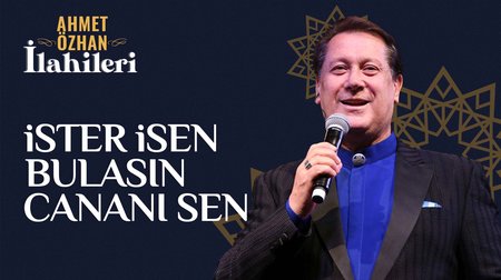 Ahmet Özhan - İster İsen Bulasın Cananı Sen