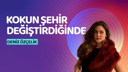 Deniz Özçelik - Kokun Şehir Değiştirdiğinde