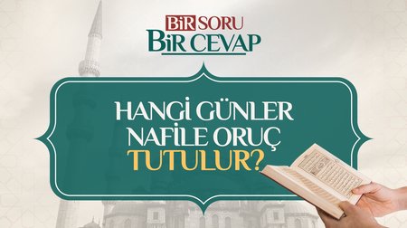 Pazartesi ve perşembe günleri dışında hangi günler nafile oruç tutulur?