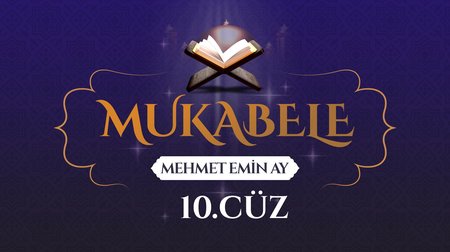 Mehmet Emin Ay'ın sesinden Mukabele - 10. Cüz 