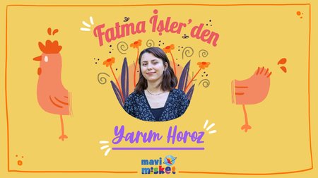 Yarım Horoz Masalı - Fatma İşler'den Masallar