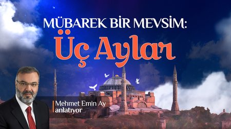 Mübarek Bir Mevsim: Üç Aylar
