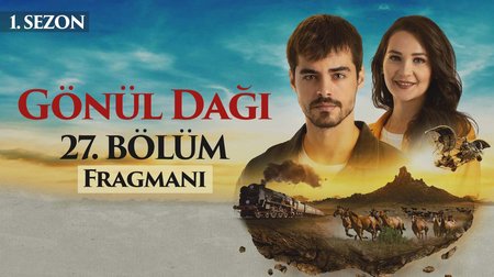 Gönül Dağı 27. Bölüm Fragmanı
